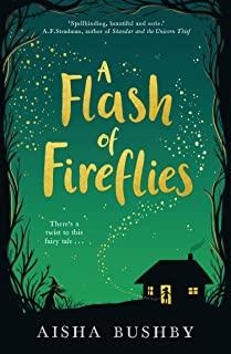 A FLASH OF FIRE FLIES | 9780755500642 | BUSHBY, AISHA