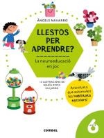 LLESTOS PER APRENDRE? LA NEUROEDUCACIÓ EN JOC 6 ANYS | 9788491017998 | NAVARRO, ÀNGELS