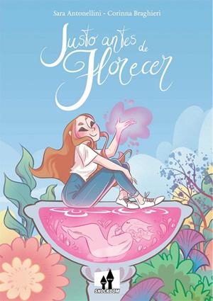 JUSTO ANTES DE FLORECER | 9788893365369 | ANTONELLINI, SARA / BRAGHIERI, CORINA