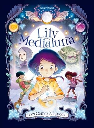 LILY MEDIALUNA 01 : LAS GEMAS MÁGICAS | 9788448860738 | BONET, XAVIER