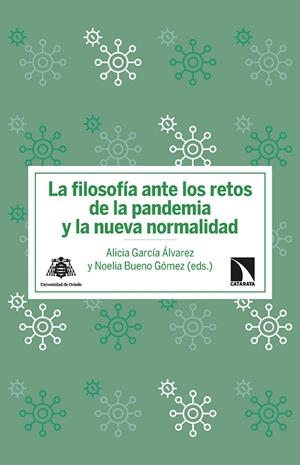 FILOSOFÍA ANTE LOS RETOS DE LA PANDEMIA Y LA NUEVA NORMAL, LA | 9788413523576 | BUENO GOMEZ, NOELIA / GARCIA ALVAREZ, ALÍCIA