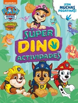 SÚPER DINO ACTIVIDADES (PAW PATROL | PATRULLA CANINA. ACTIVIDADES) | 9788448861285 | NICKELODEON