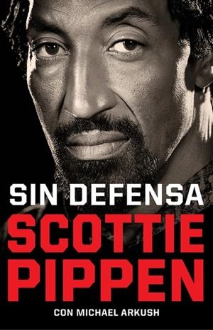SIN DEFENSA | 9788412417920 | PIPPEN, SCOTTIE / ARKUSH, MICHAEL