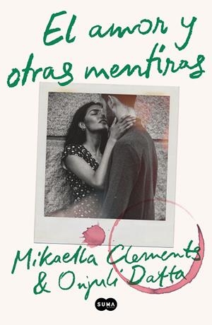 AMOR Y OTRAS MENTIRAS, EL | 9788491296690 | CLEMENTS, MIKAELLA / DATTA, ONJULI
