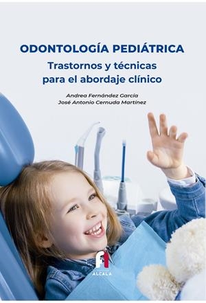 ODONTOLOGÍA PEDIÁTRICA TRASTORNOS Y TÉCNICAS | 9788418980428 | CERNUDA MARTINEZ, JOSE ANTONIO / FERNANDEZ, ANDREA