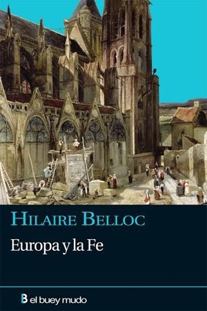 EUROPA Y LA FE | 9788417703042 | BELLOC, HILAIRE