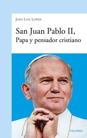 SAN JUAN PABLO II, PAPA Y PENSADOR CRISTIANO | 9788490619827 | LORDA, JUAN LUIS