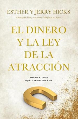 DINERO Y LA LEY DE LA ATRACCIÓN, EL | 9788416622733 | HICKS, ESTHER / HICKS, JERRY