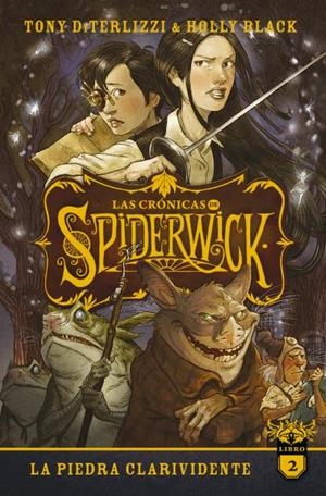 CRÓNICAS DE SPIDERWICK 02, LAS. LA PIEDRA CLARIVIDENTE | 9788417854591 | BLACK, HOLLY / DITERLIZZI, TONY