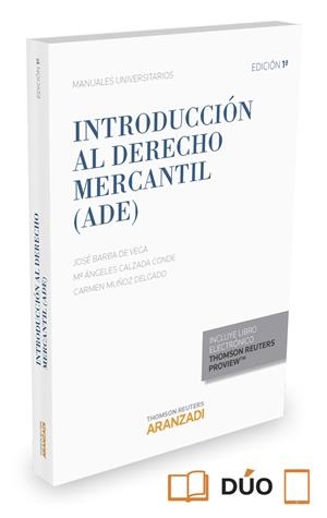 INTRODUCCIÓN AL DERECHO MERCANTIL (ADE) (PAPEL + E-BOOK) | 9788490983911 | BARBA DE VEGA, JOSÉ / CALZADA CONDE, ANGELES / MUÑOZ DELGADO, CARMEN