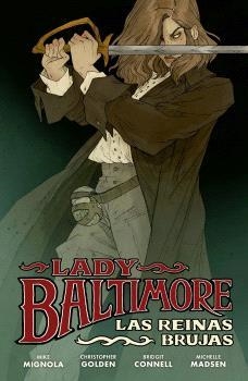 LADY BALTIMORE 01 : LAS REINAS BRUJAS | 9788467955286 | MIGNOLA, MIKE / GOL, CHRISTOPHER