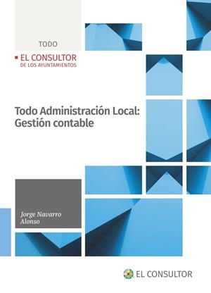 TODO ADMINISTRACIÓN LOCAL: GESTIÓN CONTABLE | 9788470529061 | NAVARRO ALONSO, JORGE