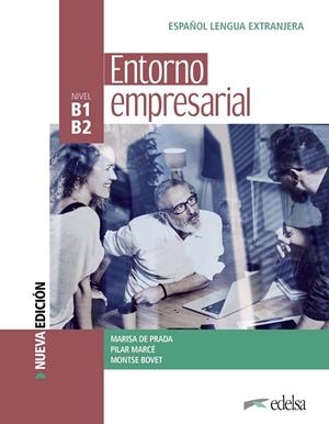 ENTORNO EMPRESARIAL (ADULTOS). LIBRO DEL ALUMNO - NUEVA EDICIÓN | 9788490817339 | PRADA SEGOVIA, MARISA DE / MARCÉ ÁLVAREZ, PILAR / BOVET PLA, MONTSERRAT