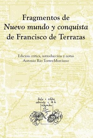 FRAGMENTOS DE NUEVO MUNDO Y CONQUISTA | 9788491922452 | TERRAZAS, FRANCISCO DE