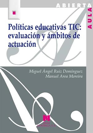 POLÍTICAS EDUCATIVAS TIC: EVALUACIÓN Y ÁMBITOS DE ACTUACIÓN | 9788471338693 | RUIZ DOMÍNGUEZ, MIGUEL ÁNGEL