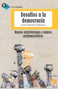 DESAFÍOS A LA DEMOCRACIA | 9788478849048 | SANCHEZ RODRIGUEZ, JESUS