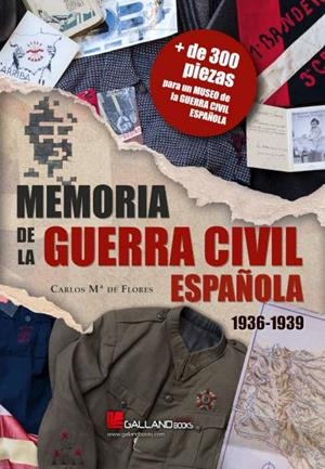 MEMORIA DE LA GUERRA CIVIL ESPAÑOLA. 1936-1939 | 9788417816865 | DE FLORES, CARLOS Mª