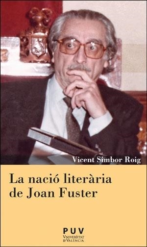 NACIÓ LITERÁRIA DE JOAN FUSTER, LA | 9788491349303 | SIMBOR ROIG, VICENT