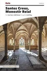 SANTES CREUS, MONESTIR REIAL | 9788484789451 | PUIG CASTELLANO, JORDI / IBARZ, JOAN / ROMEAU, JUDIT