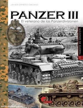 PANZER III. EL VETERANO DE LAS PANZERDIVISIONEN | 9788412497328 | ORMEÑO CHICANO, JAVIER