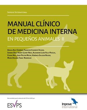 MANUAL CLINICO DE MEDICINA INTERNA EN PEQUEÑOS ANIMALES II | 9781910455661 | AGUT GIMÉNEZ, AMALIA/CLEMENTE VICARIO, FRANCISCO/DÍAZ, SANDRA/LLORET ROCA, ALBERT/LUJÁN FELIU-PASCUA