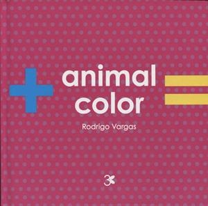 ANIMAL COLOR | 9786078306312 | VARGAS, RODRIGO