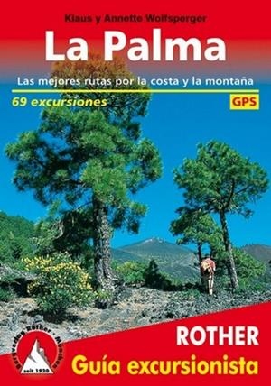 PALMA, LA (GUIA EXCURSIONISTA ROTHER) | 9783763347032 | WOLFSPERGER, KLAUS / WOLFSPERGER, ANNETTE