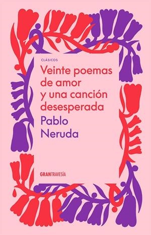 VEINTE POEMAS DE AMOR Y UNA CANCION DESESPERADA | 9786075575605 | NERUDA, PABLO