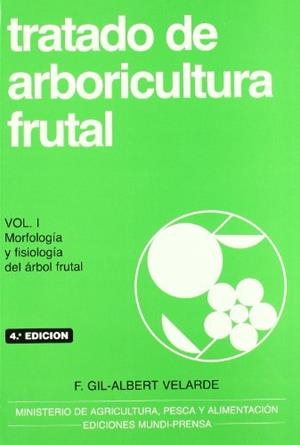 TRATADO DE ARBORICULTURA FRUTAL, VOL. I | 9788471145802 | GIL-ALBERT VELARDE , FERNANDO