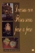 DECORAR CON FLORES SECAS PASO A PASO | 9788471146830 | MIRALLES DE IMPERIAL, ROSARIO 