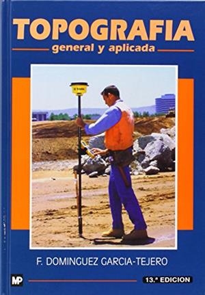 TOPOGRAFÍA. GENERAL Y APLICADA | 9788471147219 | DOMÍNGUEZ GARCÍA-TEJERO, F.