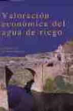 VALORACIÓN ECONÓMICA DEL AGUA DE RIEGO | 9788471147295 | CABALLER MELLADO, VICENTE / GUADALAJARA OLMEDA, NATIVIDAD