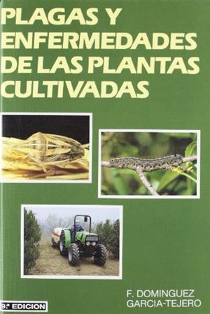 PLAGAS Y ENFERMEDADES DE LAS PLANTAS CULTIVADAS | 9788471147677 | DOMÍNGUEZ GARCÍA-TEJERO, F.