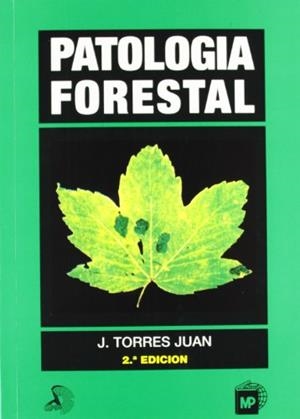 PATOLOGÍA FORESTAL | 9788471147691 | TORRES JUAN, J. / TORRES RIESCO, JUAN CARLOS / TORRES JUAN, J. / TORRES RIESCO, JUAN CARLOS