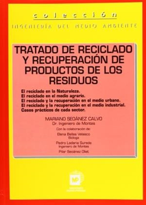 TRATADO DE RECICLADO Y RECUPERACIÓN DE PRODUCTOS DE LOS RESIDUOS | 9788471149015 | BELLAS VELASCO, ELENA / LADREDA SUREDA, PEDRO / SEOANEZ OLIET, PILAR / SEOANEZ CALVO, MARIANO / BELL