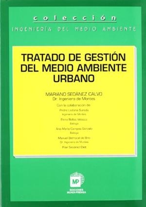TRATADO DE GESTIÓN DEL MEDIO AMBIENTE URBANO | 9788471149596 | BELLAS VELASCO, ELENA / LADREDA SUREDA, PEDRO / SEOANEZ OLIET, PILAR / CAMPOS GONZALO, ANA MARÍA / B