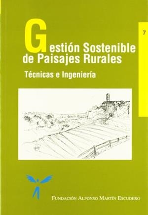GESTIÓN SOSTENIBLE DE PAISAJES RURALES | 9788471149855 | FUNDACIÓN ALFONSO, MARTÍN ESCUDERO