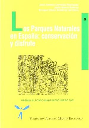 PARQUES NATURALES EN ESPAÑA, LOS : CONSERVACIÓN Y DISFRUTE | 9788484760566 | CORRALIZA RODRÍGUEZ, JOSÉ ANTONIO / VALERO GUTIÉRREZ DEL OLMO, ENRIQUE / GARCÍA NAVARRO