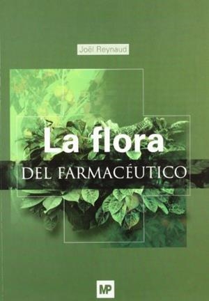 FLORA DEL FARMACÉUTICO, LA | 9788484761167 | REYNAUD, J.