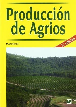PRODUCCIÓN DE AGRIOS | 9788484761709 | AMOROS CASTAÑER, MANUEL
