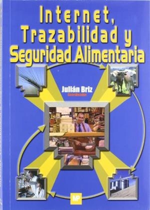 INTERNET, TRAZABILIDAD Y SEGURIDAD ALIMENTARIA | 9788484761402 | BRIZ ESCRIBANO, JULIAN