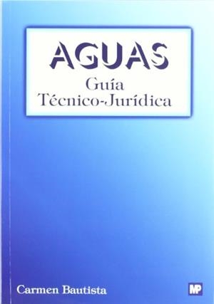 AGUAS. GUÍA TÉCNICO-JURÍDICA | 9788484761235 | BAUTISTA PAREJO, CARMEN