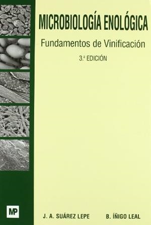 MICROBIOLOGÍA ENOLÓGICA. FUNDAMENTOS DE VINIFICACIÓN | 9788484761846 | IÑIGO LEAL, BALDOMERO / SUAREZ LEPE, JOSE ANTONIO