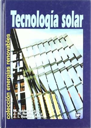 TECNOLOGÍA SOLAR | 9788484761990 | IBAÑEZ PLANA, MANUEL / ROSELL POLO, JOAN RAMÓN / ROSSELL URRUTIA, JOAN IGNASI