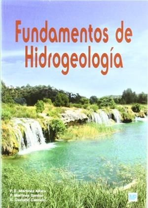 FUNDAMENTOS DE HIDROGEOLOGÍA | 9788484762393 | MARTÍNEZ ALFARO, PEDRO EMILIO / MARTINEZ SANTOS, P. / CASTAÑO CASTAÑO, S. / MARTÍNEZ ALFARO, PEDRO E