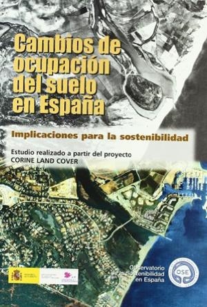 CAMBIOS DE OCUPACIÓN DEL SUELO EN ESPAÑA. | 9788484762874 | OBSERV.SOSTEN.ESPAÑA