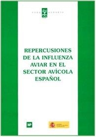 REPERCUSIONES DE LA INFLUENCIA AVIAR EN EL SECTOR AVÍCOLA ESPAÑOL | 9788484763154 | FORO AGRARIO