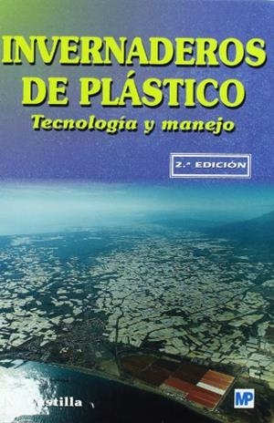 INVERNADEROS DE PLÁSTICO. TECNOLOGÍA Y MANEJO | 9788484763215 | CASTILLA PRADOS, NICOLAS