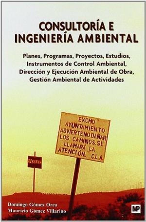 CONSULTORÍA E INGENIERÍA AMBIENTAL | 9788484763130 | GOMEZ OREA, DOMINGO / GÓMEZ VILLARINO, MAURICIO / GOMEZ OREA, DOMINGO / GÓMEZ VILLARINO, MAURICIO