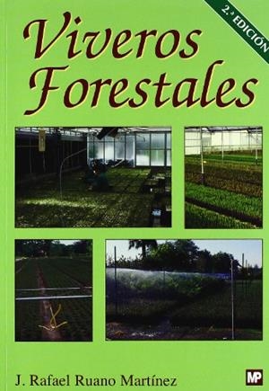 VIVEROS FORESTALES. MANUAL DE CULTIVO Y PROYECTOS | 9788484763406 | RUANO MARTINEZ, JUAN RAFAEL
